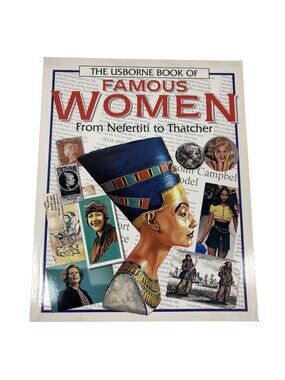 The Usborne Book Of Famous Women From Nefertiti To Thatcher Hardcover 1996